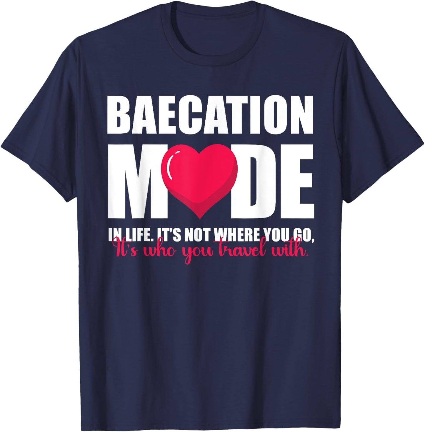 Baecation Mode Couples Vacation Trip Matching Men Women T-Shirt - T-Shirt | Navy