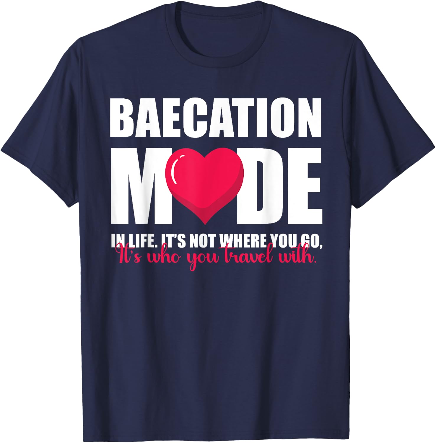 Baecation Mode Couples Vacation Trip Matching Men Women T-Shirt - T-Shirt | Navy