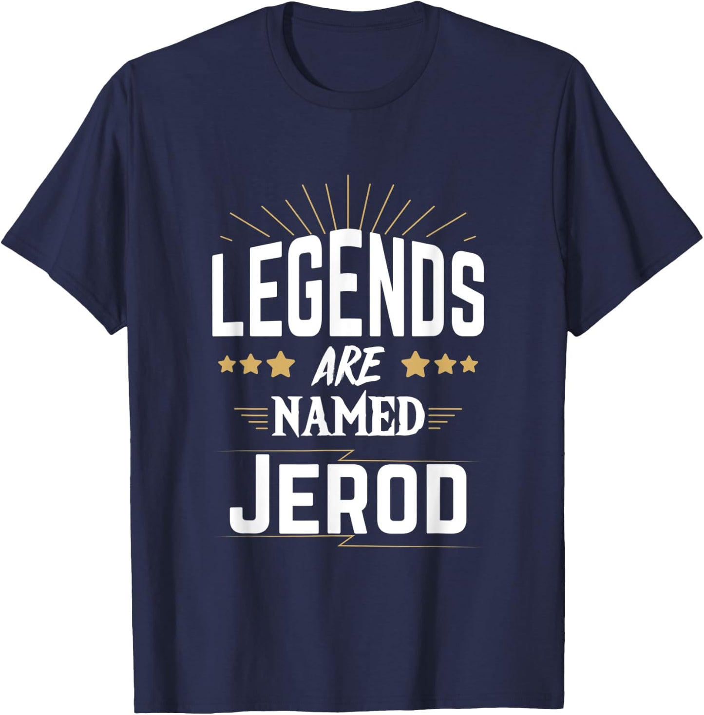 Legends Are Named Jerod T-Shirt - T-Shirt | Navy