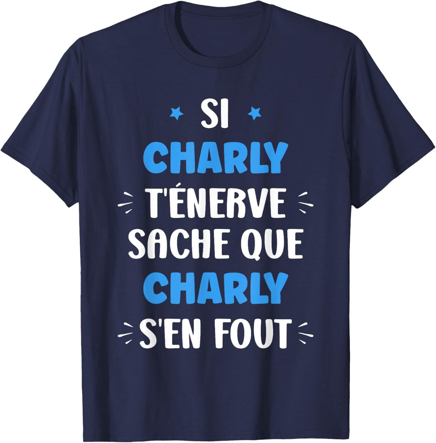 Name Si Charly t'énerve Humour First Name Charly T-Shirt - T-Shirt | Navy