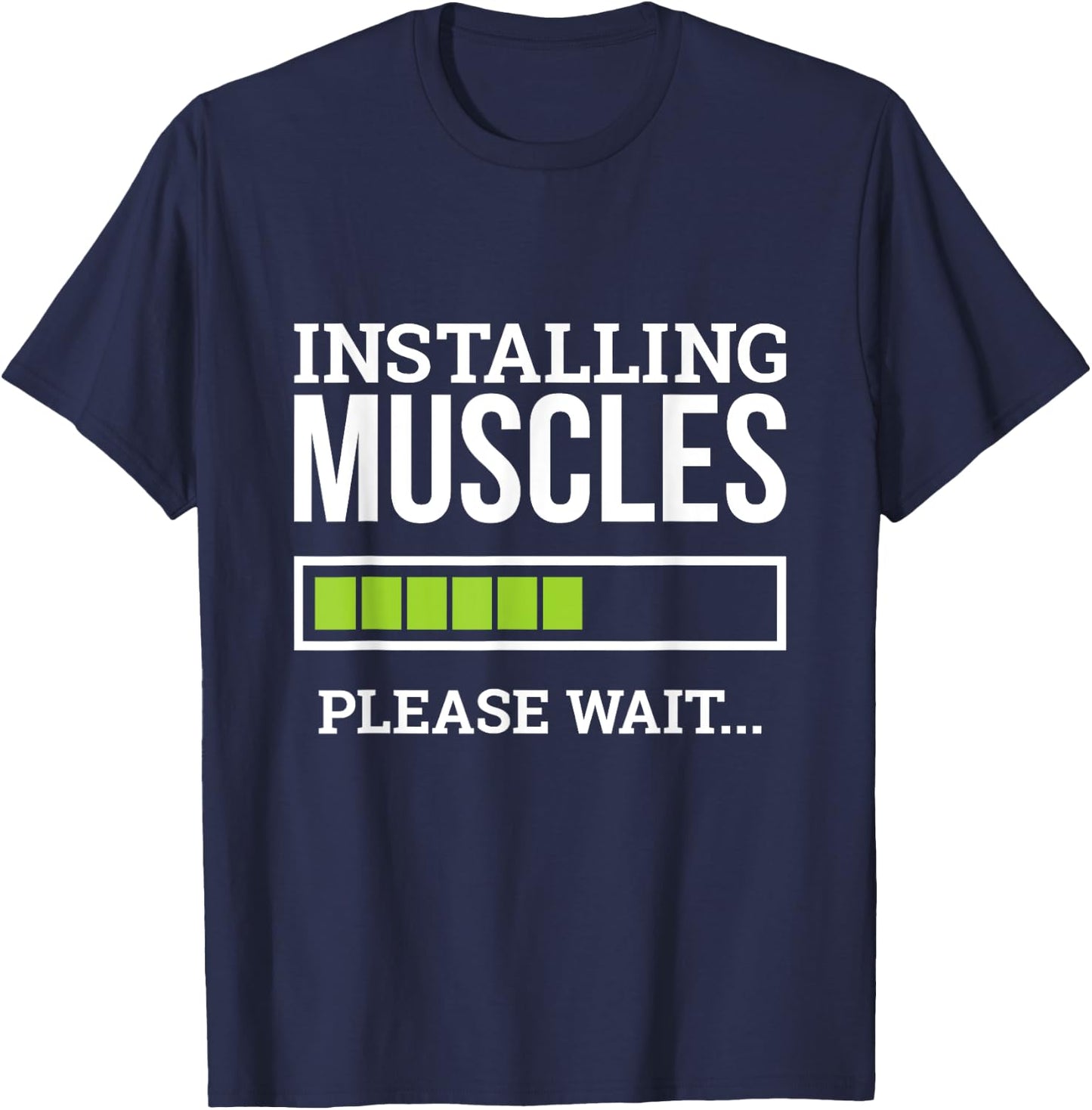 Funny Workout Gym Installing Muscles Please Wait T-Shirt - T-Shirt | Navy