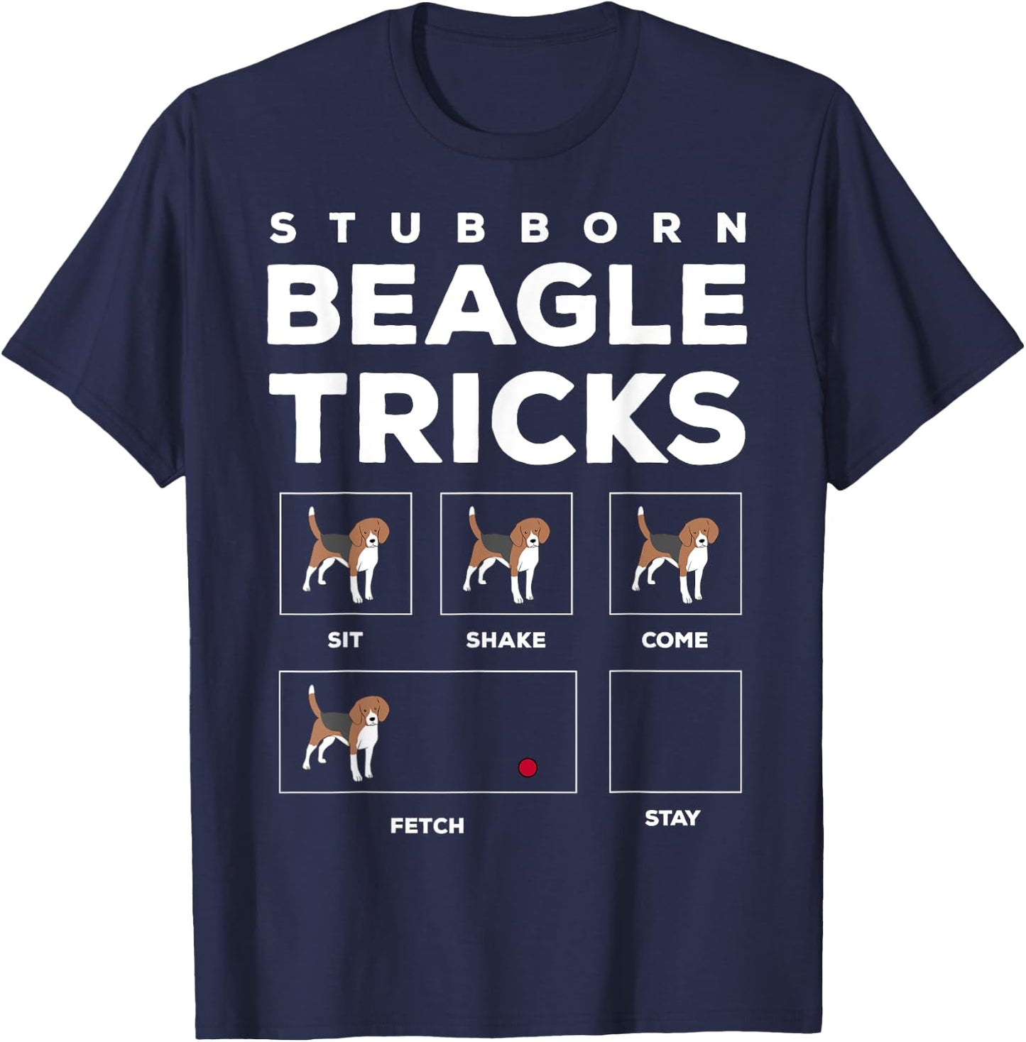 Stubborn Beagle Tricks Funny Beagle T-Shirt - T-Shirt | Navy