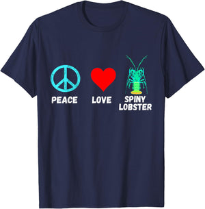 Spiny Lobster Lobstering Crustacean Peace Love Seafood Shirt T-Shirt - T-Shirt | Navy