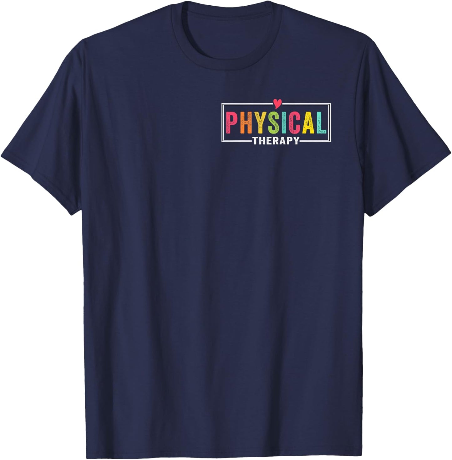 Physical Therapy Physical Therapist PT PTA Funny T-Shirt - T-Shirt | Navy