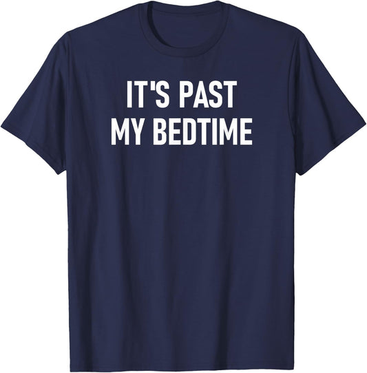 One-liners, Quotes, Humor Designs, Gag Gifts: It's Past My Bedtime, Funny, Sarcastic, Jokes, Family -Adults - Black, Small, Short Sleeve, Classic Fit T-Shirt - T-Shirt | Navy