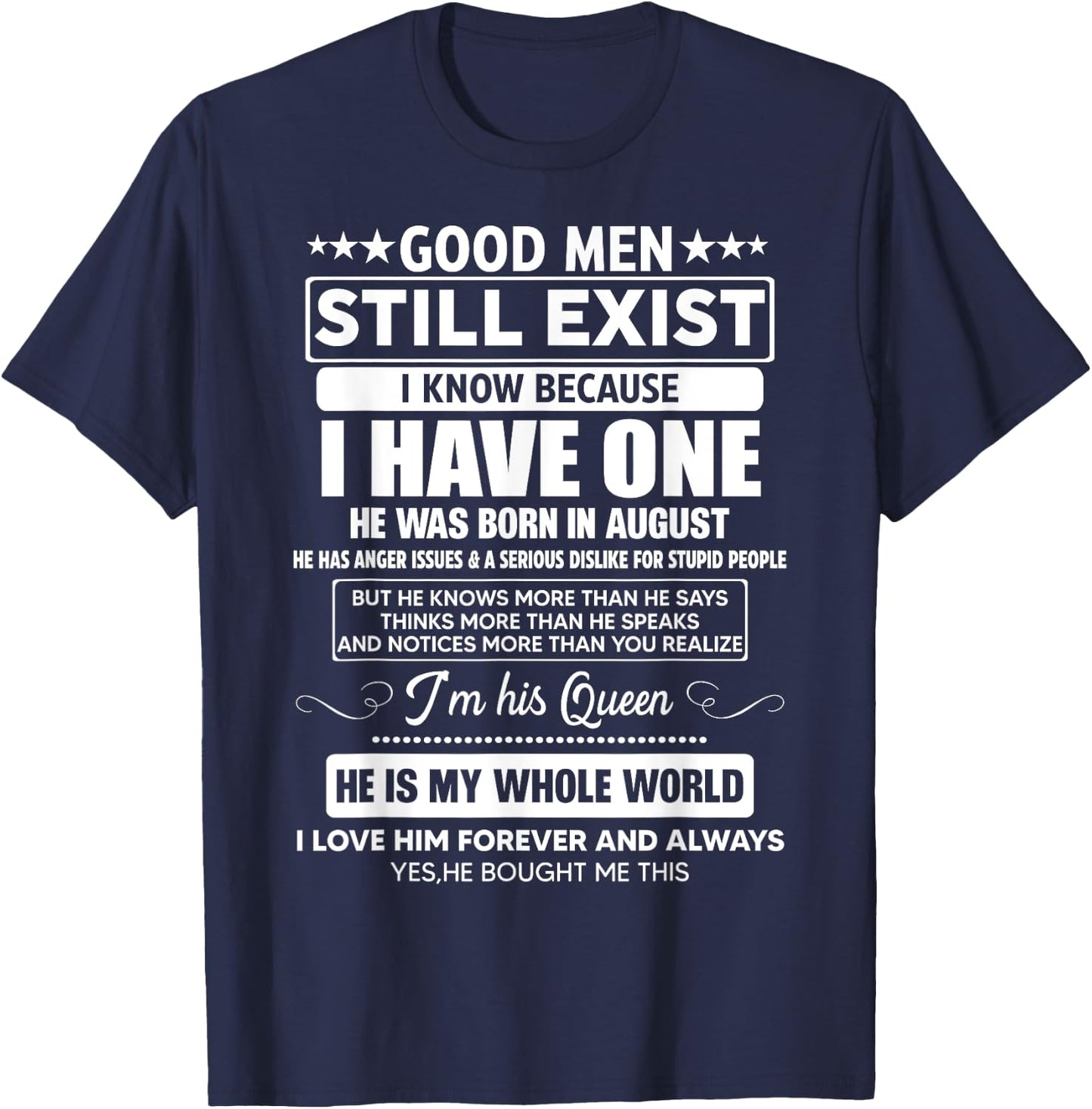 Good Men Still Exist He Was Born In August Funny Birthday T-Shirt - T-Shirt | Navy
