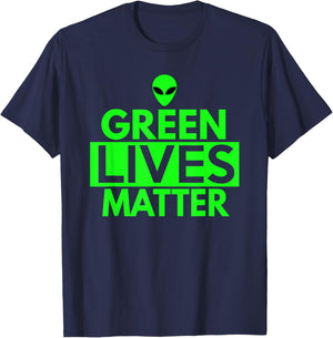Green Lives Matter T Shirt - Funny Alien UFO Shirts T-Shirt - T-Shirt | Navy