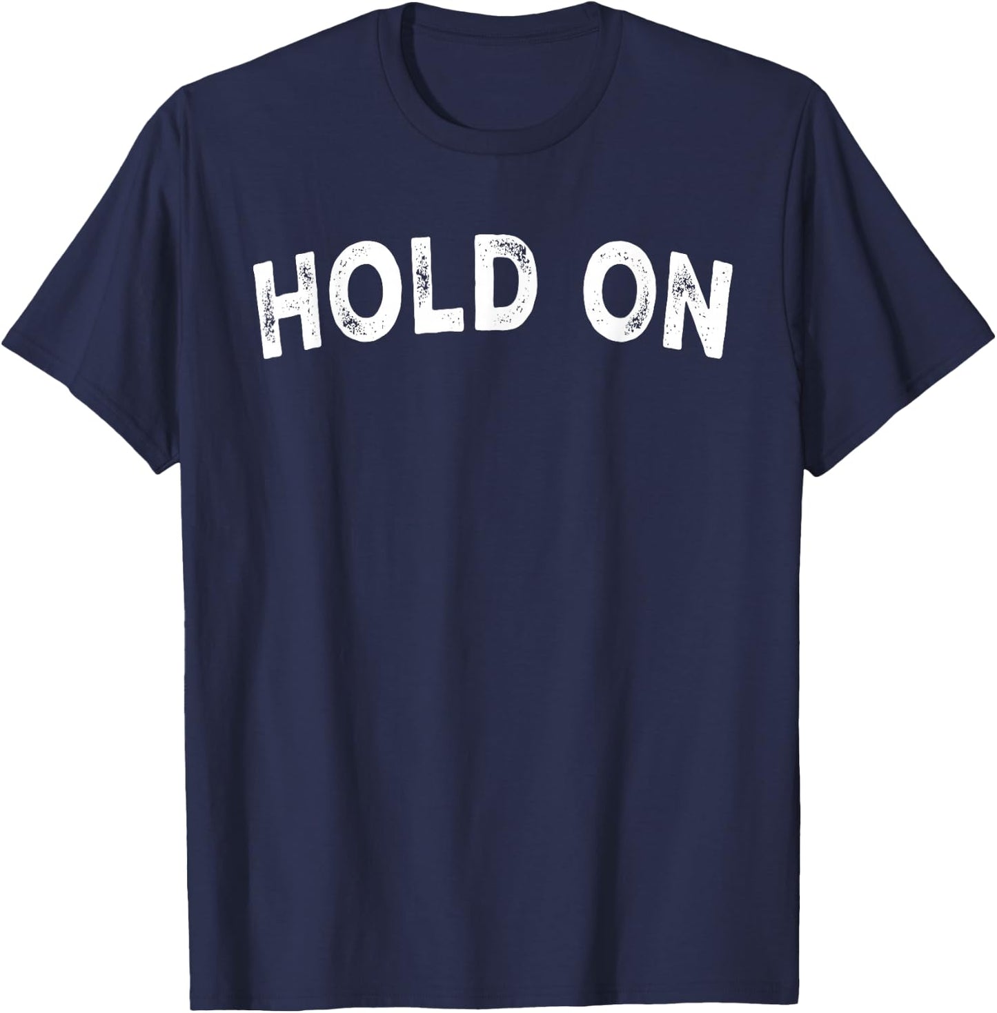 Hold On T-Shirt - T-Shirt | Navy