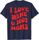 I LOVE WINE AND HOT MOMS. BACKPRINT Wine Vino Mum Love Fun , White T-Shirt - T-Shirt | Navy