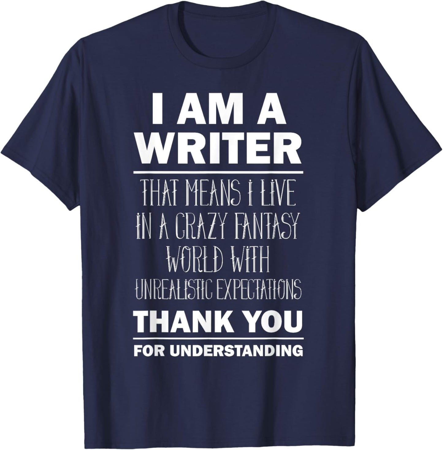 I Am a Writer - Funny Author Gift T-Shirt - T-Shirt | Navy