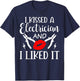 I Kissed An Electrician And I Liked It For Girlfriend Wife T-Shirt - T-Shirt | Navy