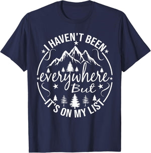 I Haven't Been Everywhere But It's On My List For Traveler T-Shirt - T-Shirt | Navy