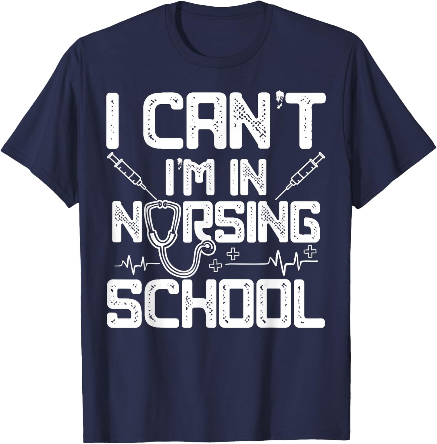 I Can't I'm In Nursing School Funny Gift Design Idea T-Shirt - T-Shirt | Navy