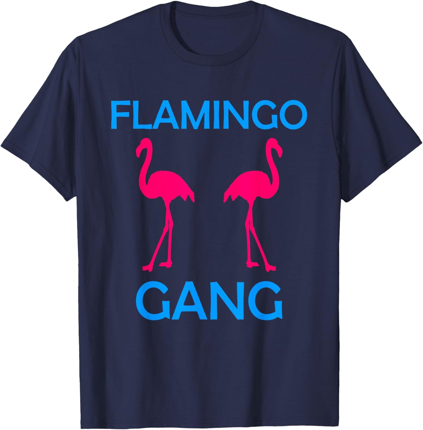 Funny Adult Humor Flamingo Gang Gag Design Men Women T-Shirt - T-Shirt | Navy
