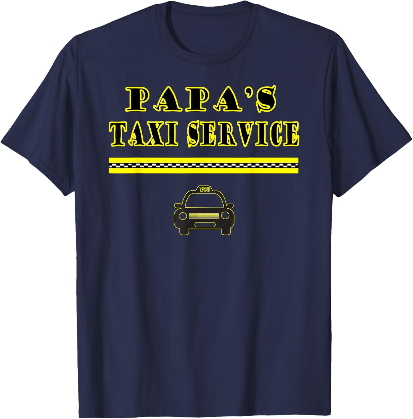 Papa Dad Taxi Cab Driver Taxi Transportation Services Funny T-Shirt - T-Shirt | Navy