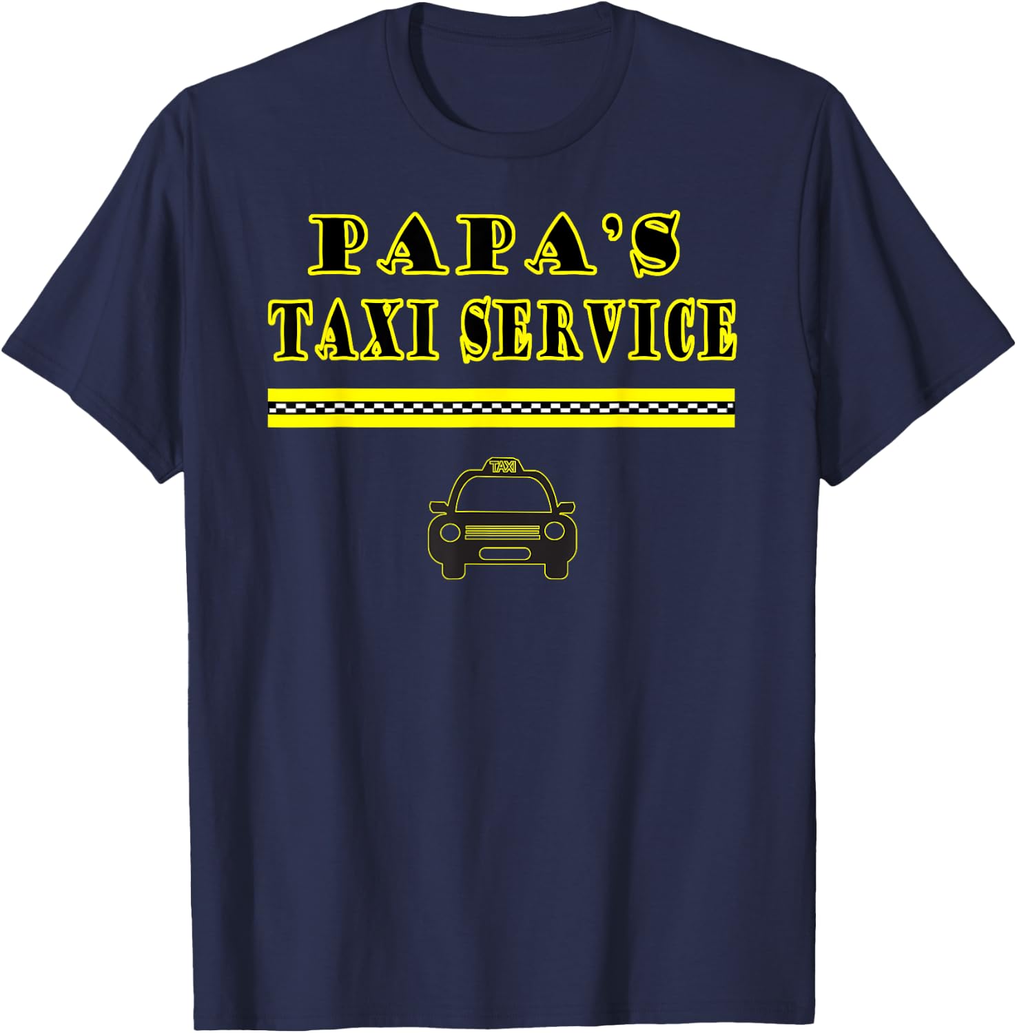 Papa Dad Taxi Cab Driver Taxi Transportation Services Funny T-Shirt - T-Shirt | Navy