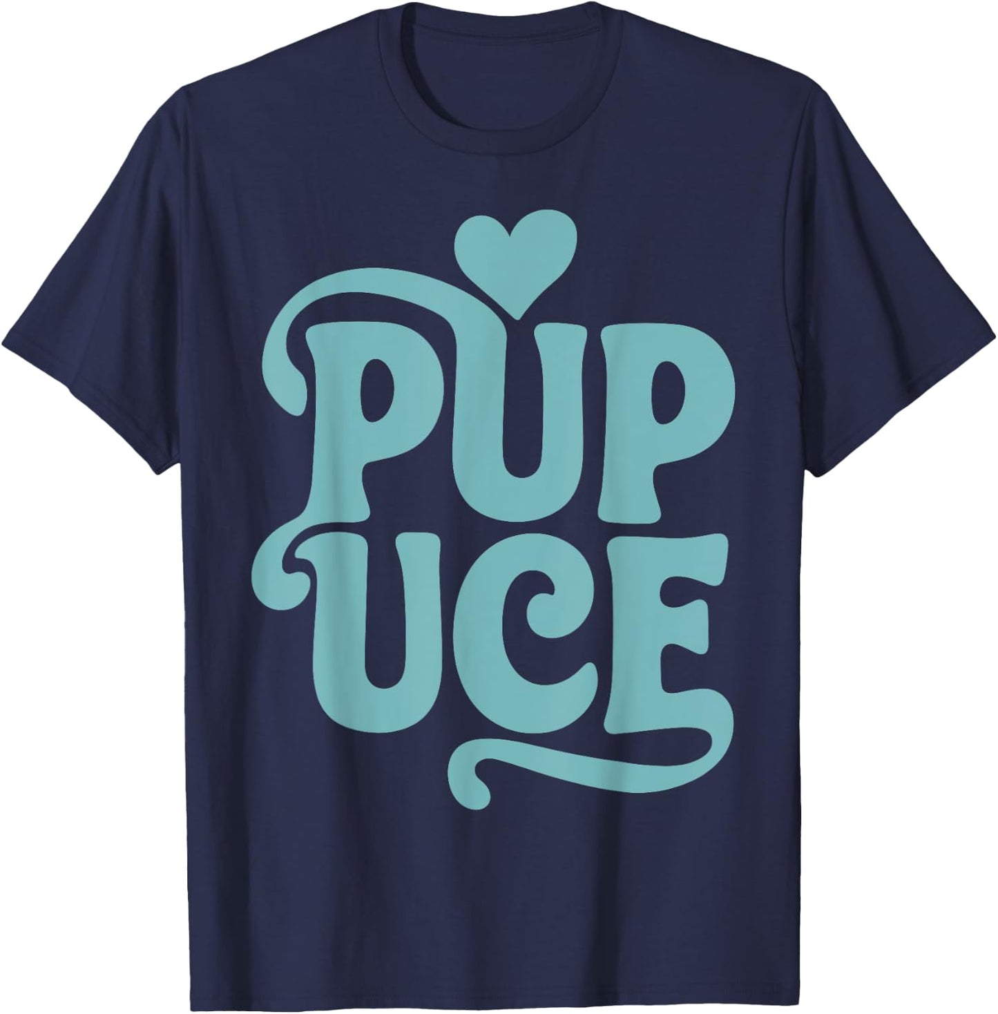 Funny PUPUCE Gift a PUPUCE Humor Gift Funny , Black, S T-Shirt - T-Shirt | Navy