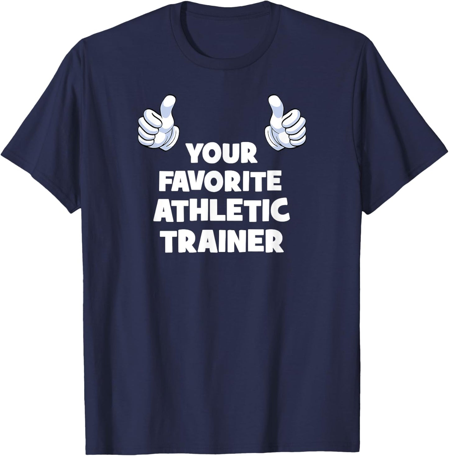 Your Favorite Athletic Trainer Funny Co-Worker On The Job T-Shirt - T-Shirt | Navy