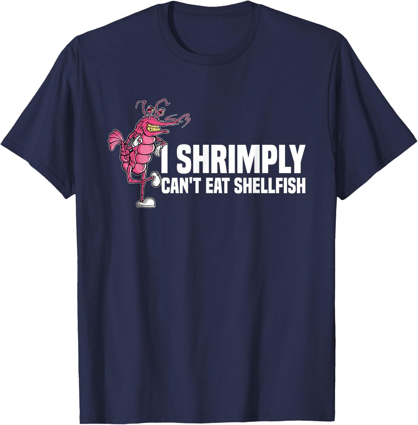 I Shrimply Can't Eat Shellfish | Seafood Allergy T-Shirt - T-Shirt | Navy