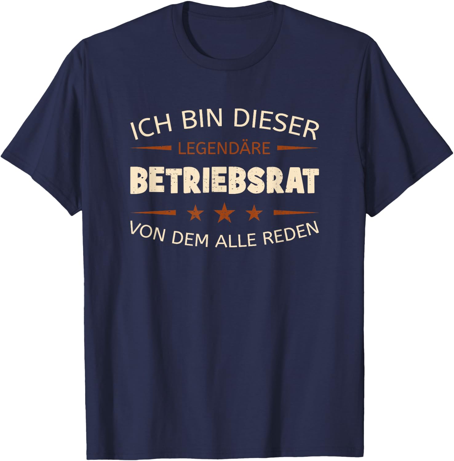 with German Text "Ich Bin Dieser Legendäre Betriebsrat" [German, black T-Shirt - T-Shirt | Navy