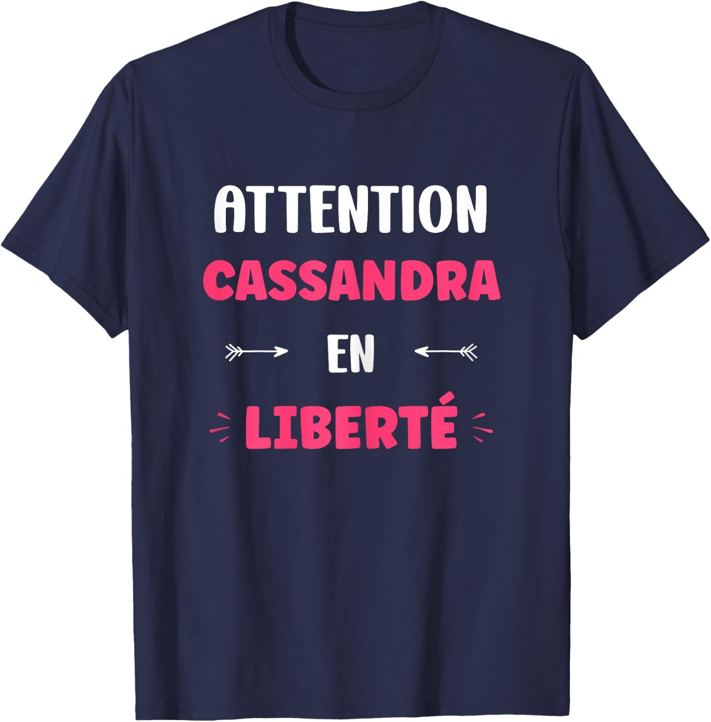Attention Cassandra in Freedom Funny Name Cassandra T-Shirt - T-Shirt | Navy