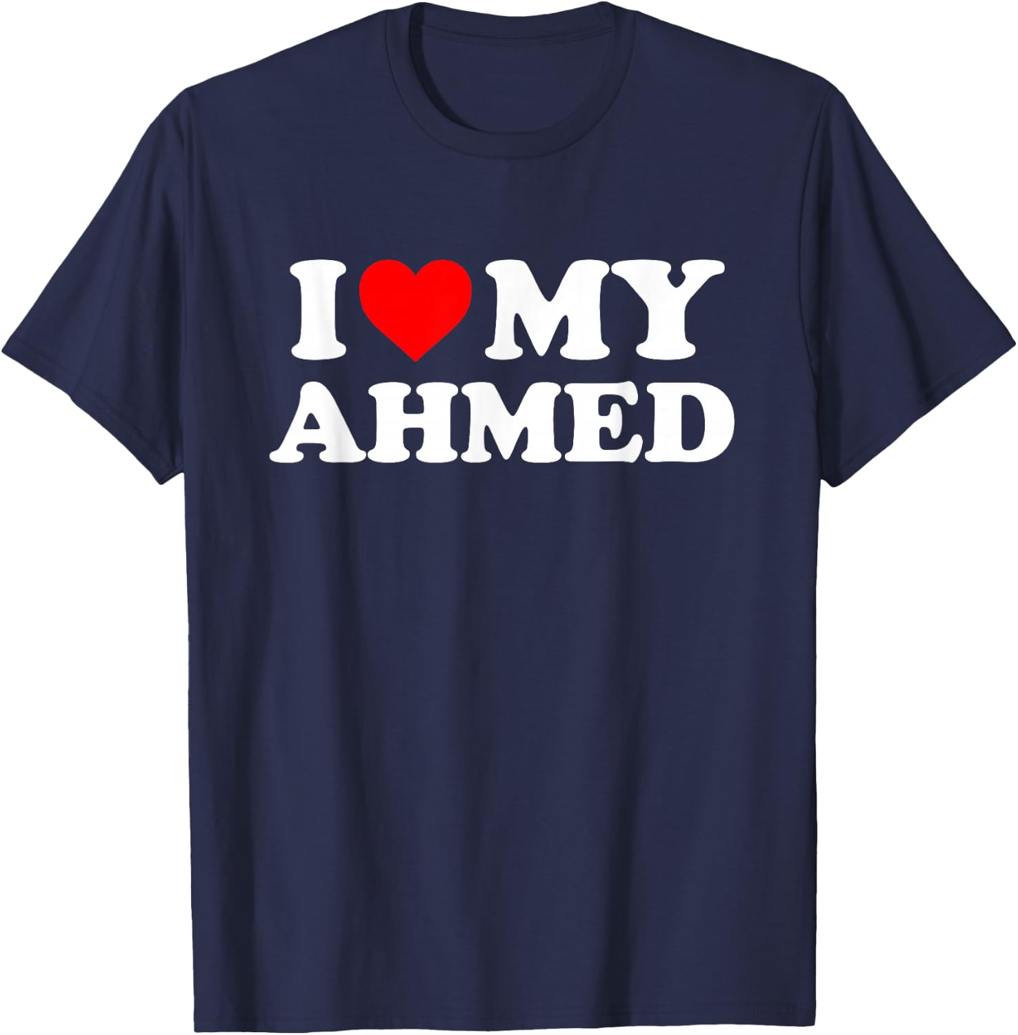 I Love My Ahmed T-Shirt - T-Shirt | Navy