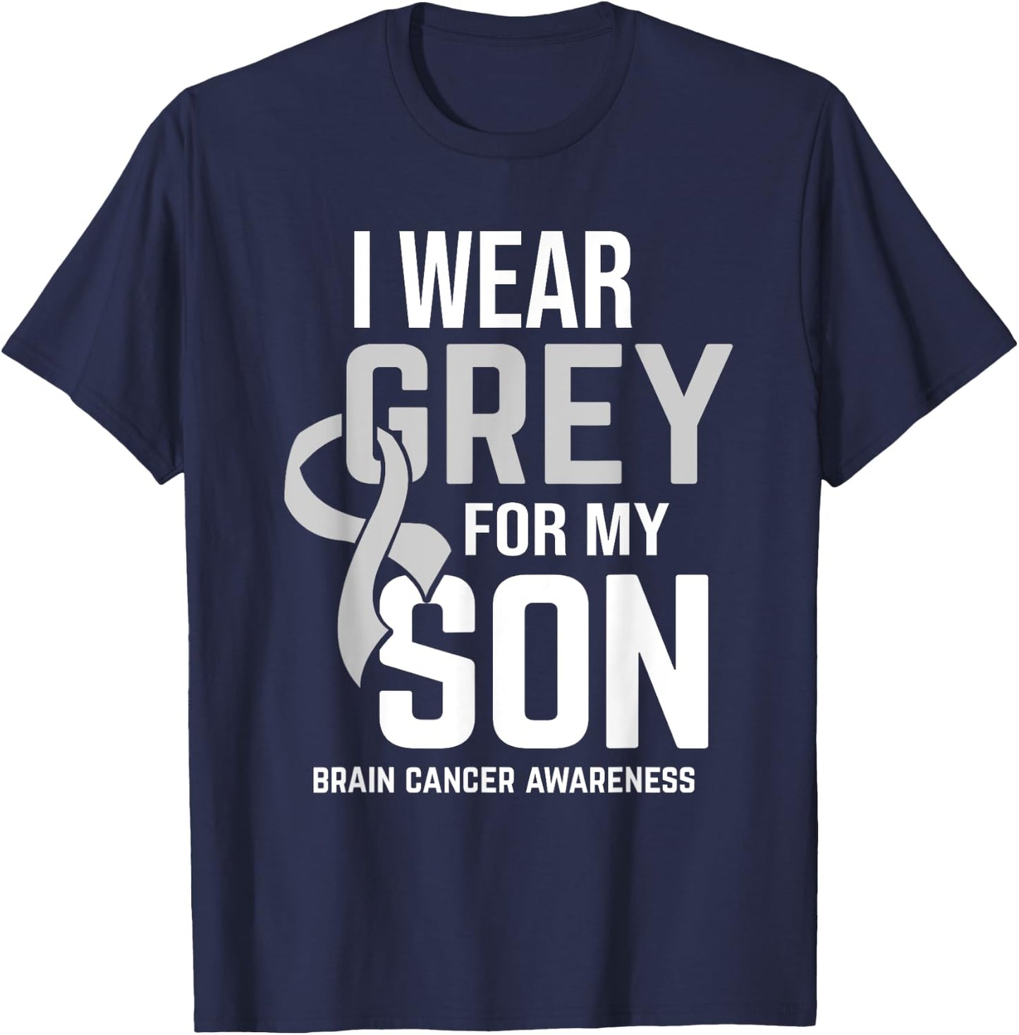 I Wear Grey For Son Brain Cancer Awareness Brain Tumor T-Shirt - T-Shirt | Navy