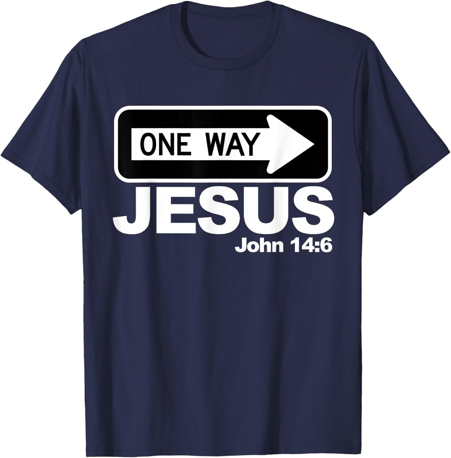 One way John 14:6 Jesus T-Shirt - T-Shirt | Navy