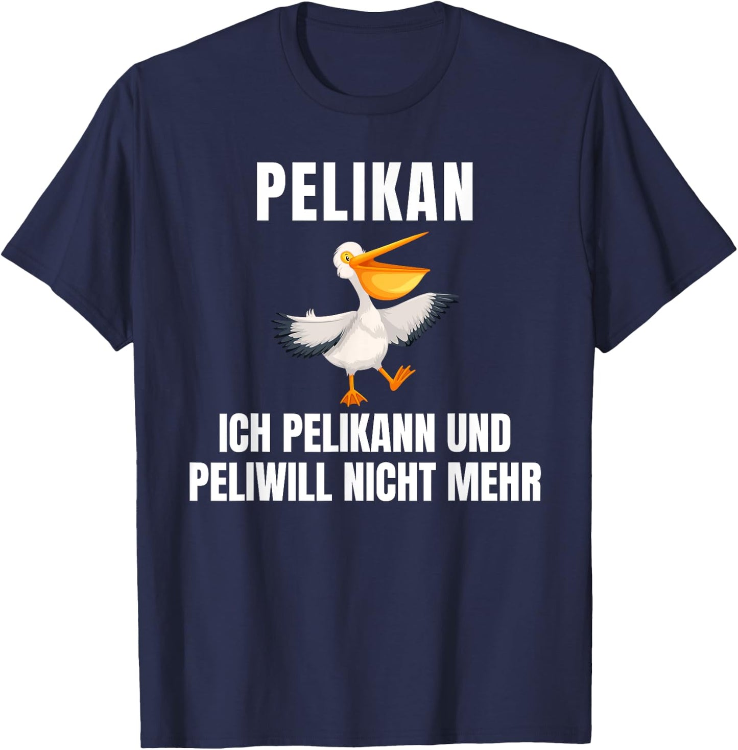 with German Text "Pelikann und Peliwill nicht mehr " [German Language], black T-Shirt - T-Shirt | Navy