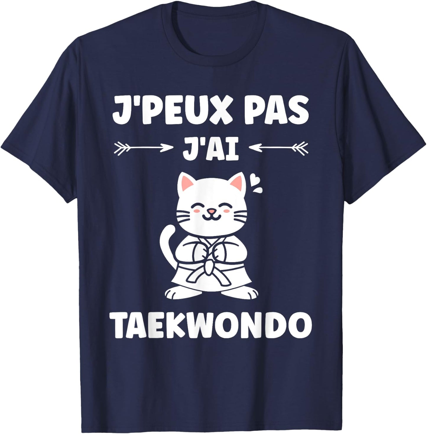 J'peux pas j'ai taekwondo sport humour taekwondo , Black, S T-Shirt - T-Shirt | Navy