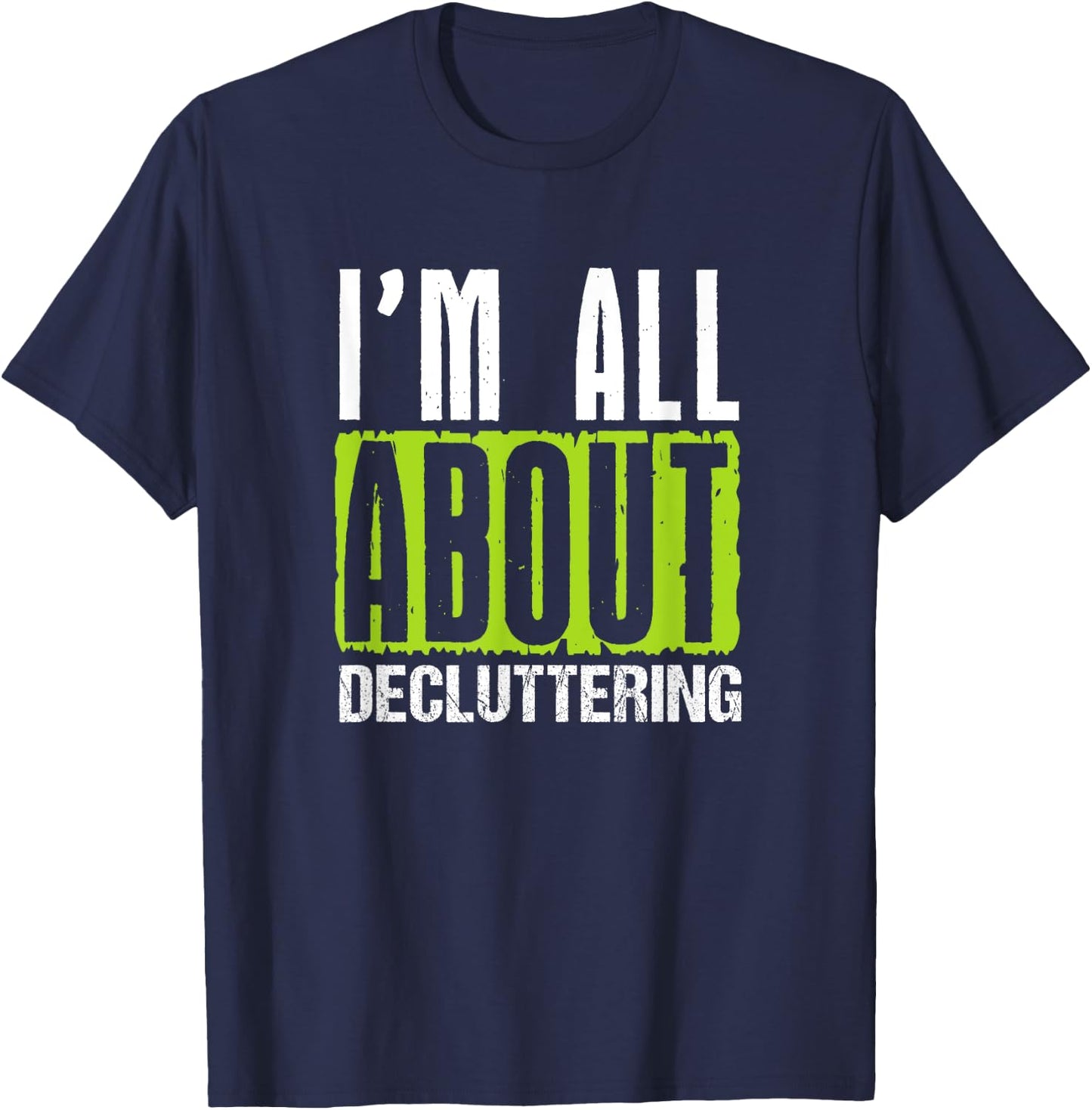 Decluttering Enthusiast Home Organizer Cleaning Motivation T-Shirt - T-Shirt | Navy