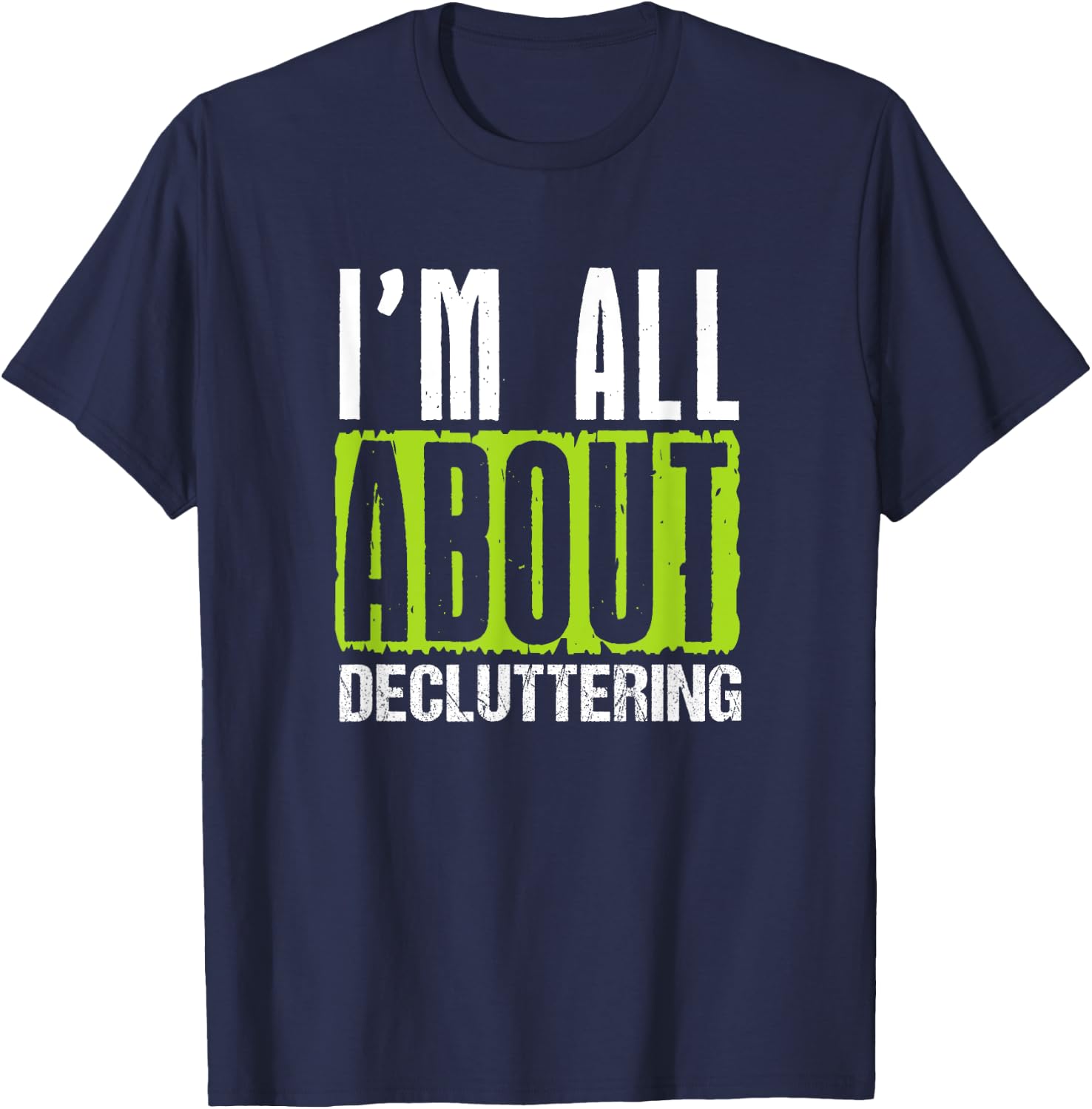 Decluttering Enthusiast Home Organizer Cleaning Motivation T-Shirt - T-Shirt | Navy