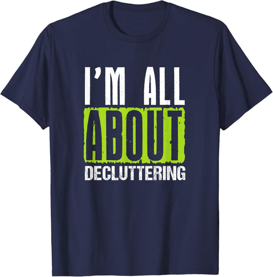 Decluttering Enthusiast Home Organizer Cleaning Motivation T-Shirt - T-Shirt | Navy
