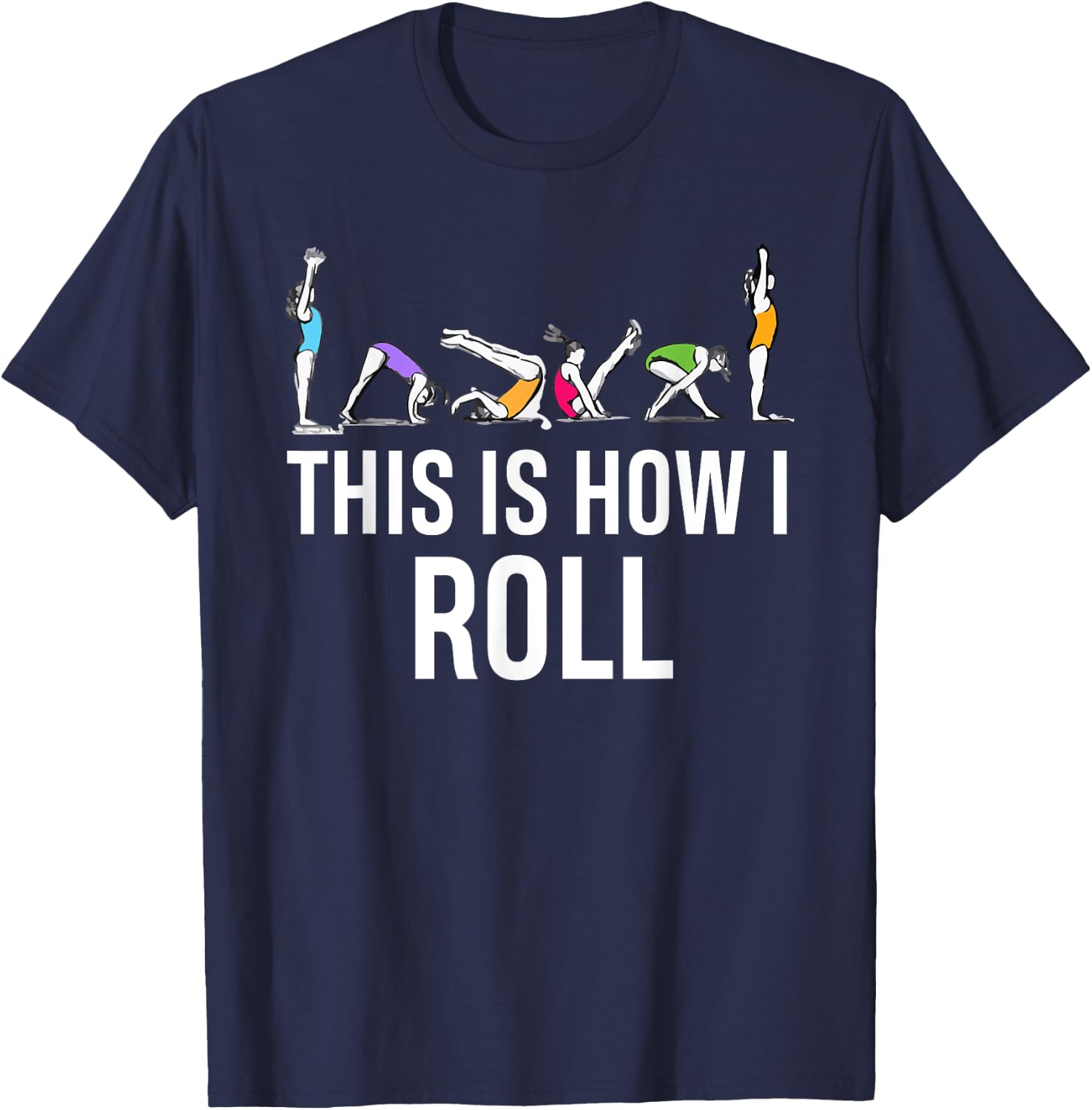 This I How I Roll Funny Cheerleading Gymnast T-Shirt - T-Shirt | Navy