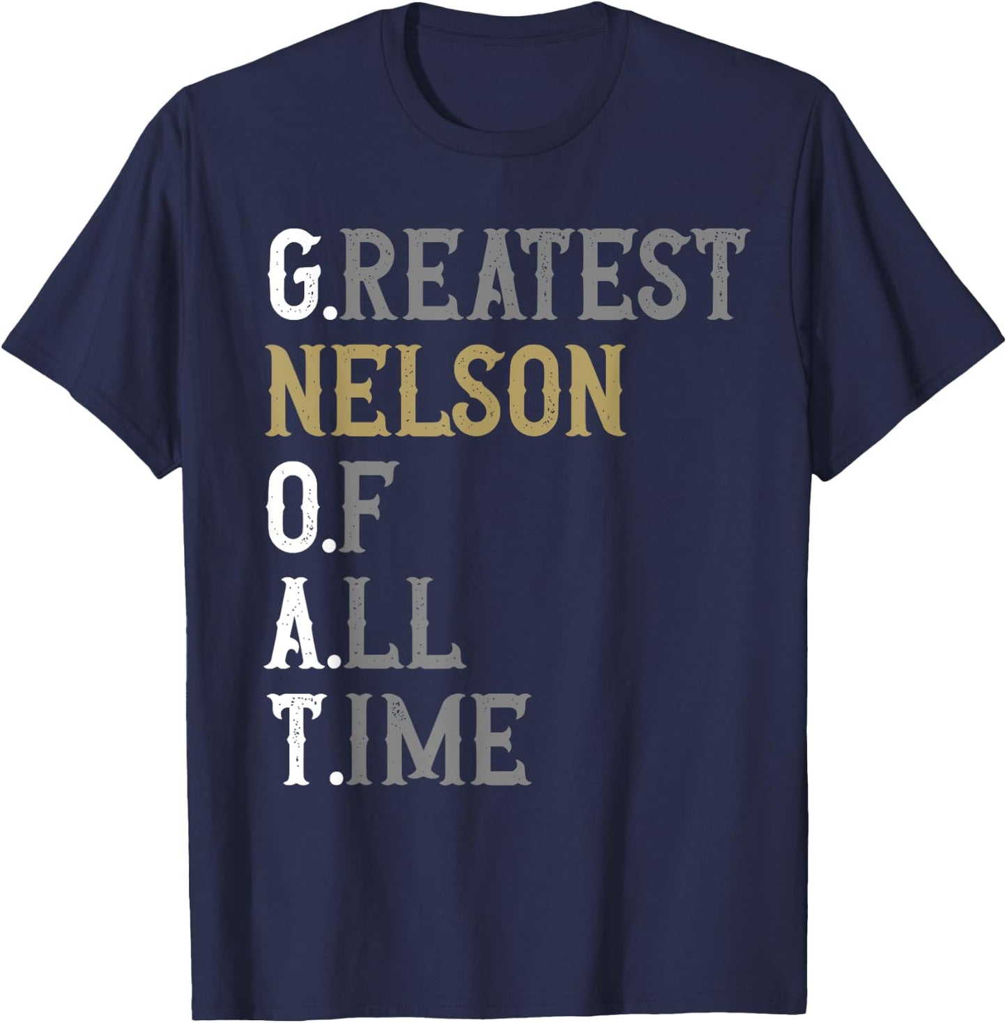 Greatest Nelson of all time | GOAT | Nelson T-Shirt - T-Shirt | Navy