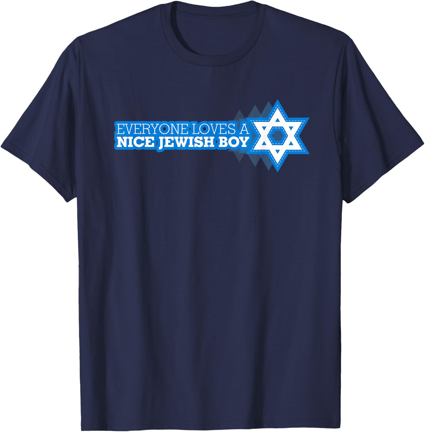 Everyone Loves A Nice Jewish Boy Funny Star Of David Shirt T-Shirt - T-Shirt | Navy
