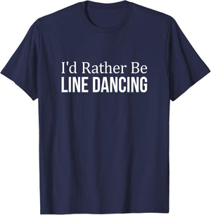 I'd Rather Be Line Dancing T-Shirt - T-Shirt | Navy