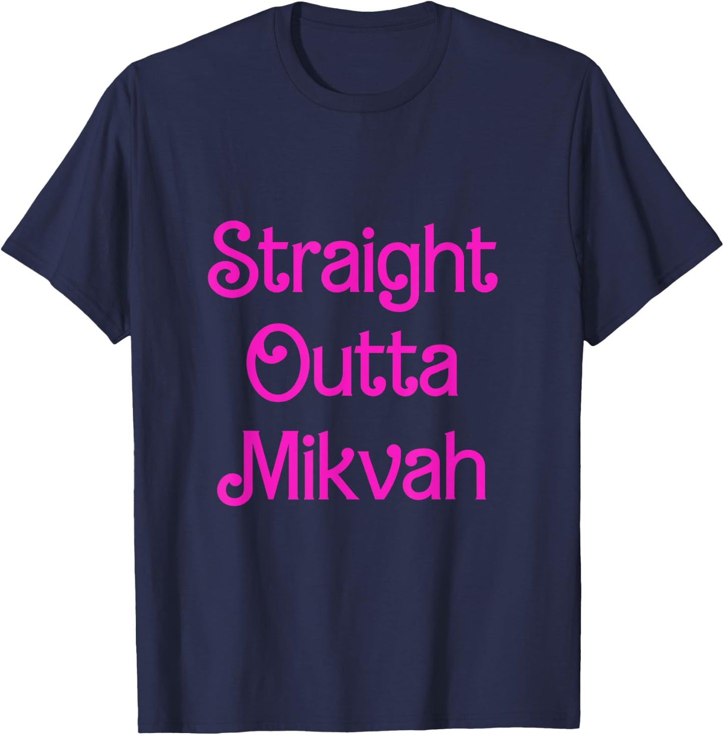 Straight Outta Mikvah Jewish Family Ritual Bath Wedding T-Shirt - T-Shirt | Navy