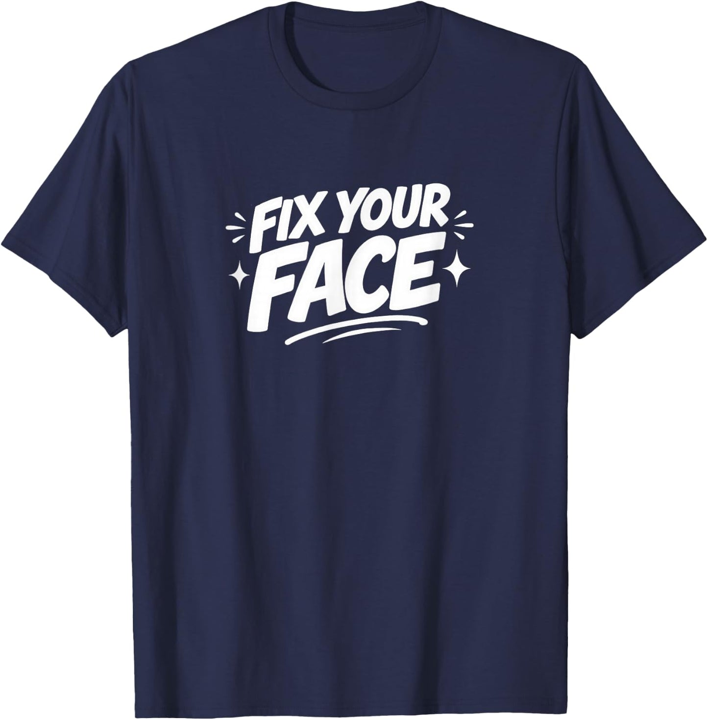 Fix Your Face T-Shirt - T-Shirt | Navy