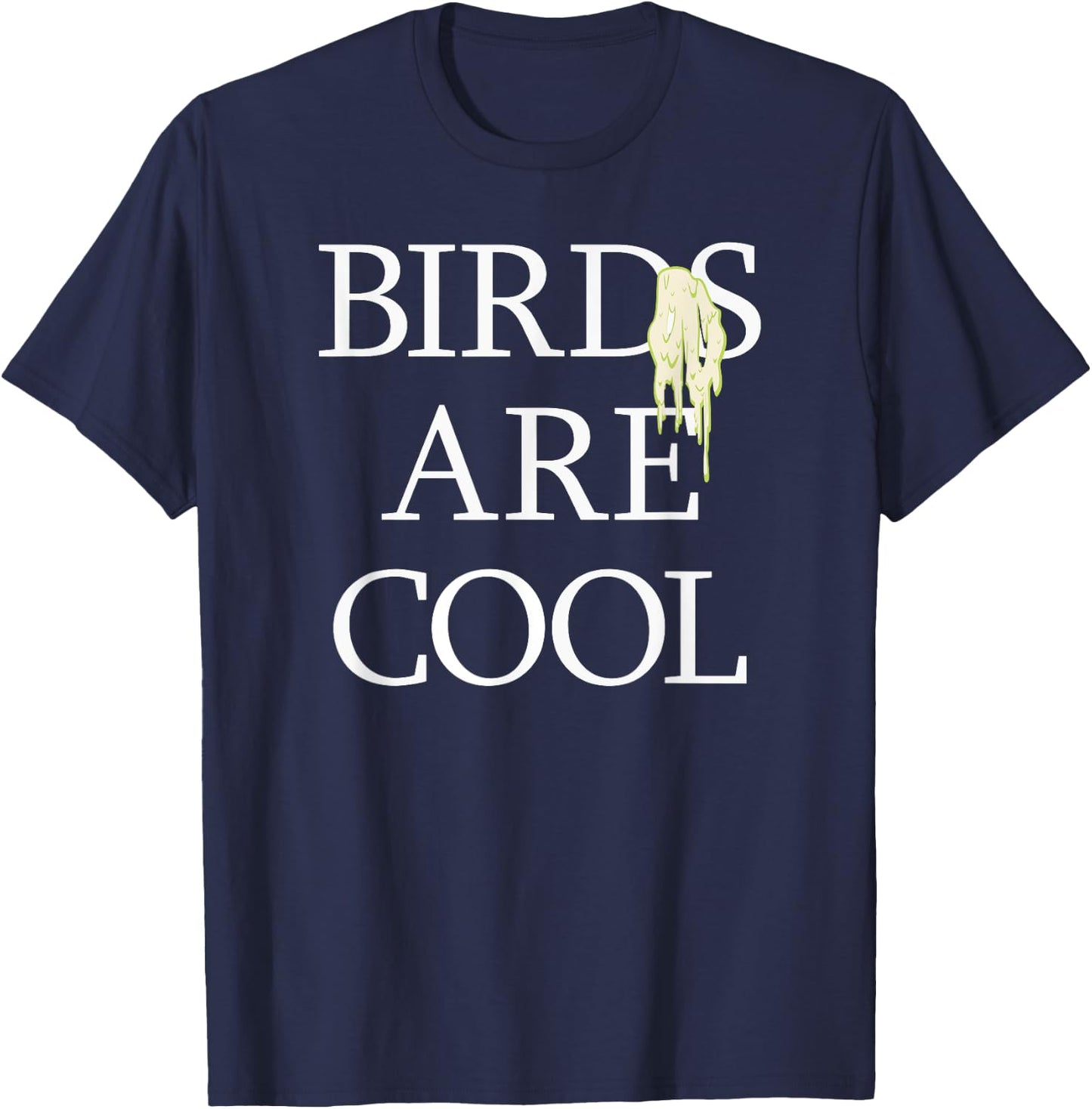 Birds Are Cool Poop Bird Watching T-Shirt - T-Shirt | Navy