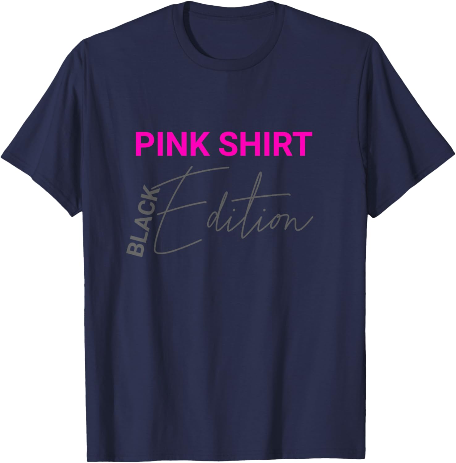 Funny Pink Shirt Black Edition Motif Black Edition , black T-Shirt - T-Shirt | Navy