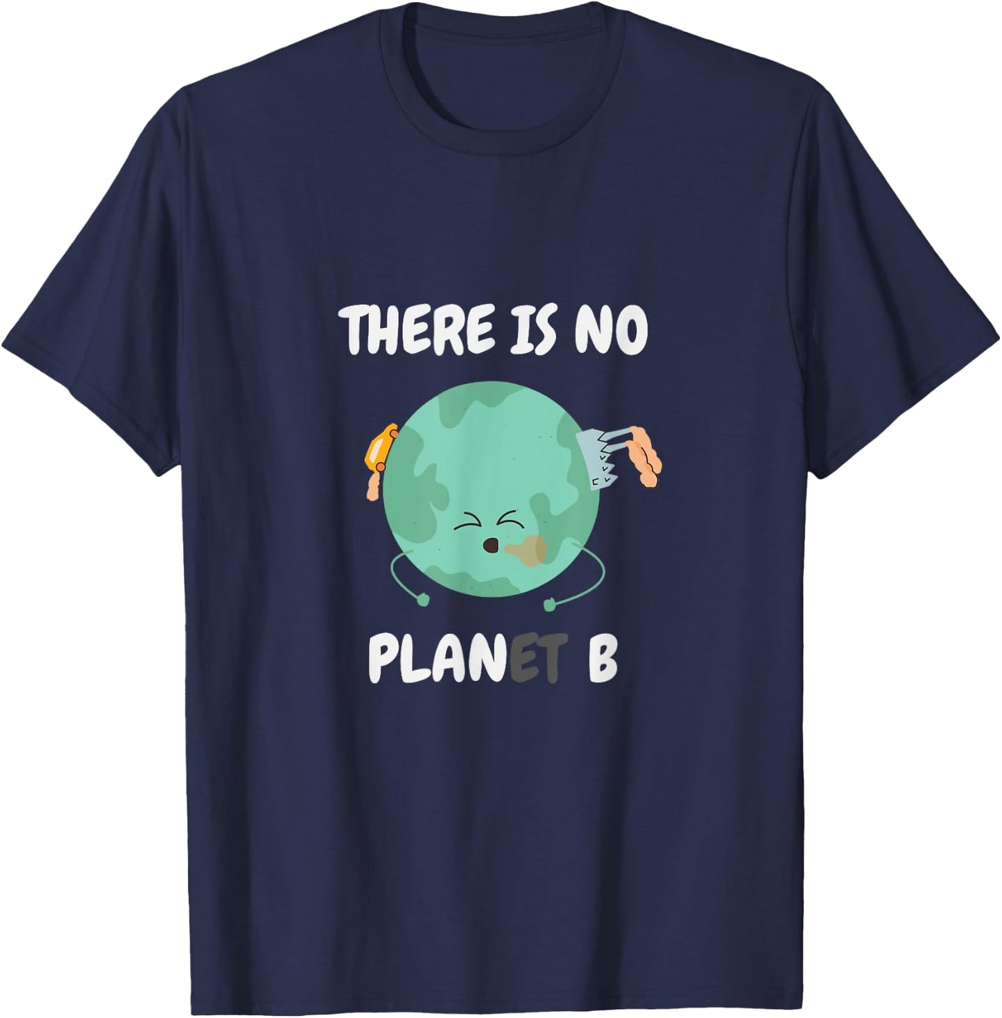 There is no planet (plan) B - save the earth T-Shirt - T-Shirt | Navy