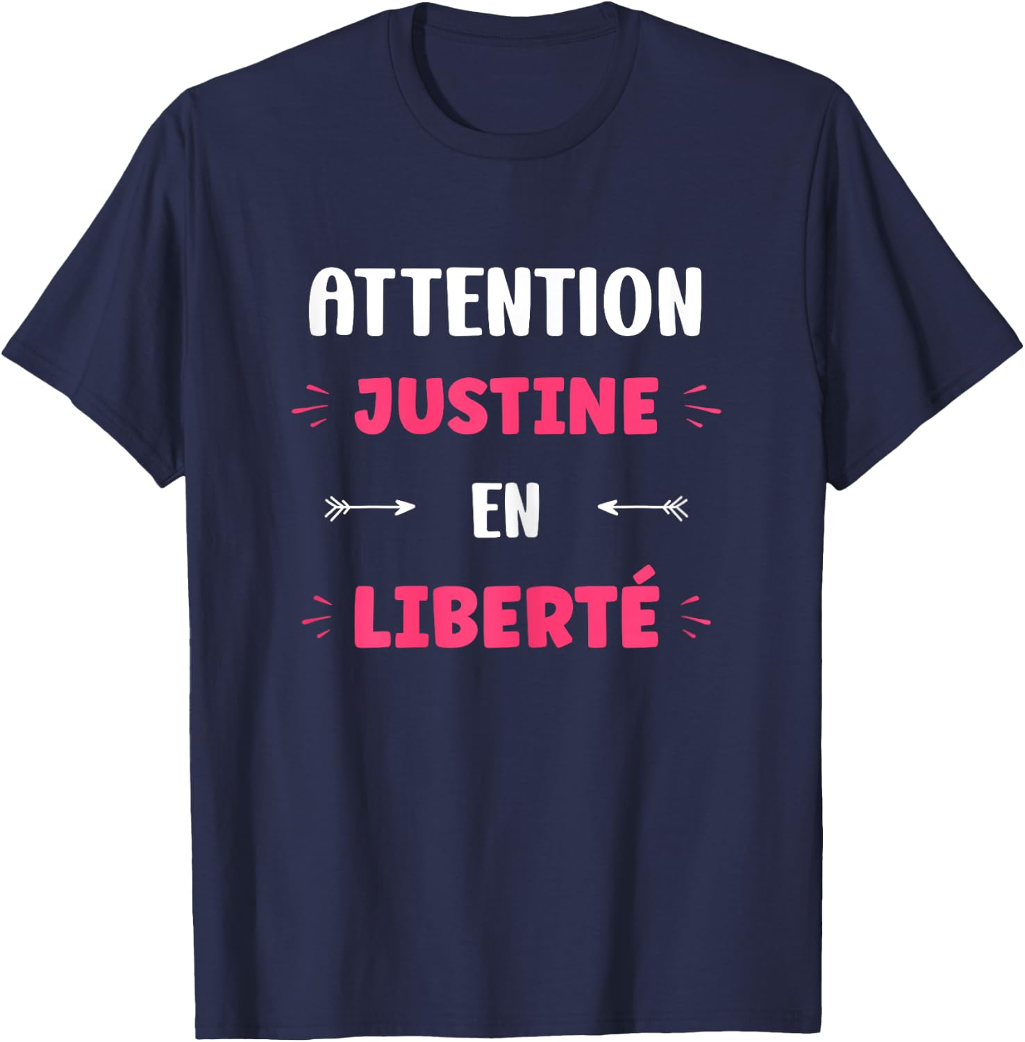 Attention Justine in Freedom Name Quote Funny Justine , Black, Female X-Small T-Shirt - T-Shirt | Navy