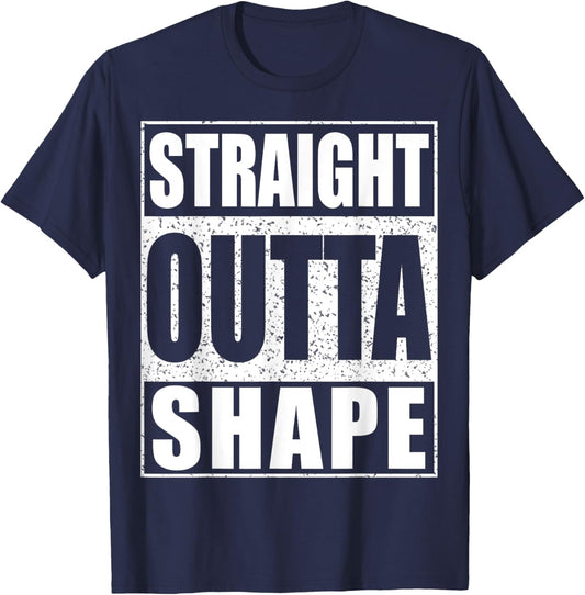 Straight Outta Shape Workout Shirt T-Shirt - T-Shirt | Navy