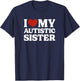 I Love My Autistic Sister Autism T-Shirt - T-Shirt | Navy