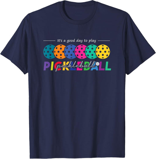 It's A Good Day To Play Pickleball / Pickleball Lovers T-Shirt - T-Shirt | Navy