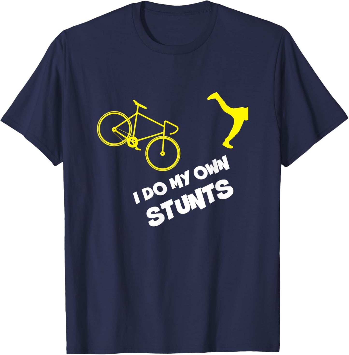I Do My Own Stunts Cycling Funny Mountain Biking Bikers MTB T-Shirt - T-Shirt | Navy