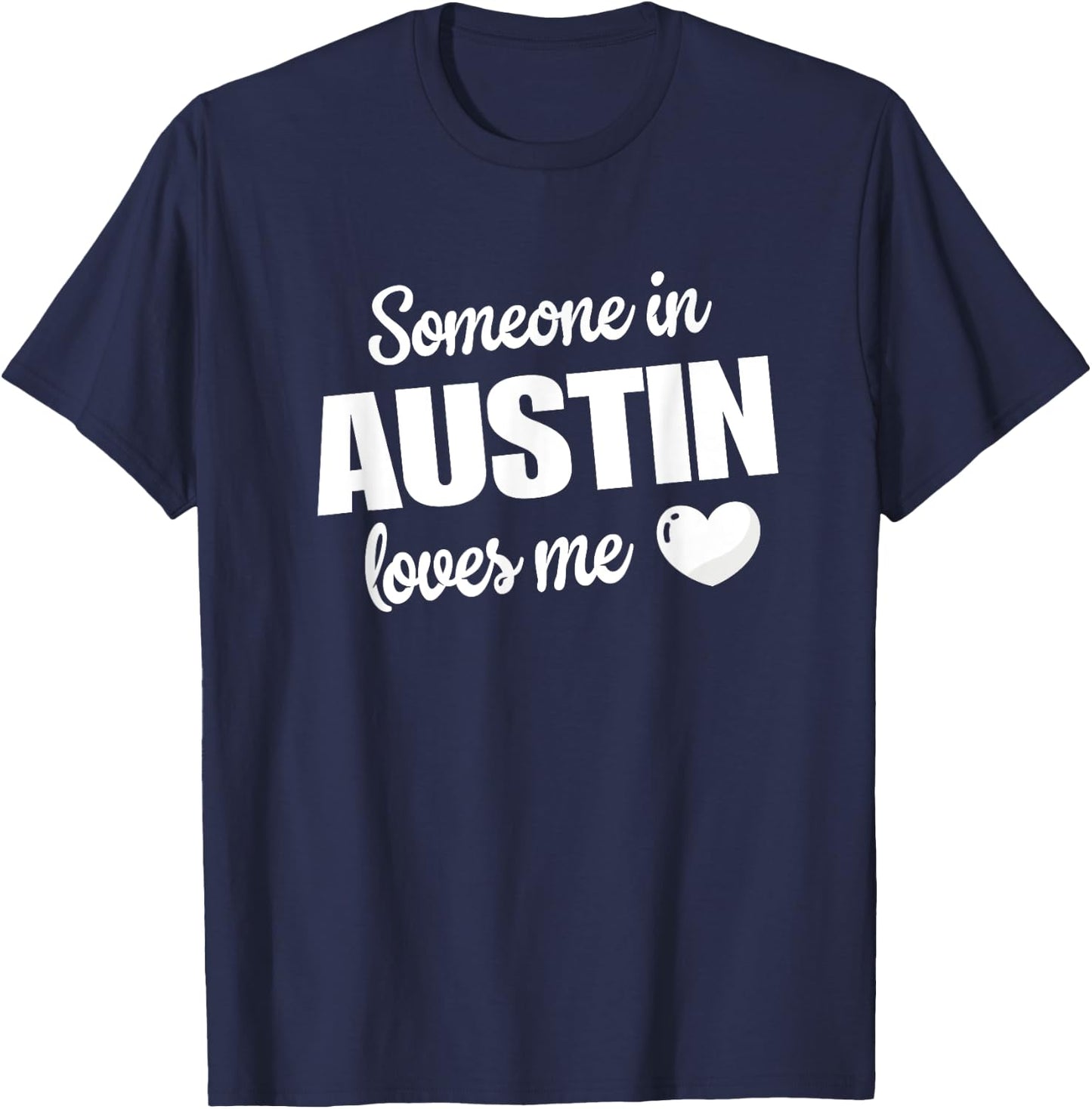 Someone In Austin Loves Me T-Shirt - T-Shirt | Navy