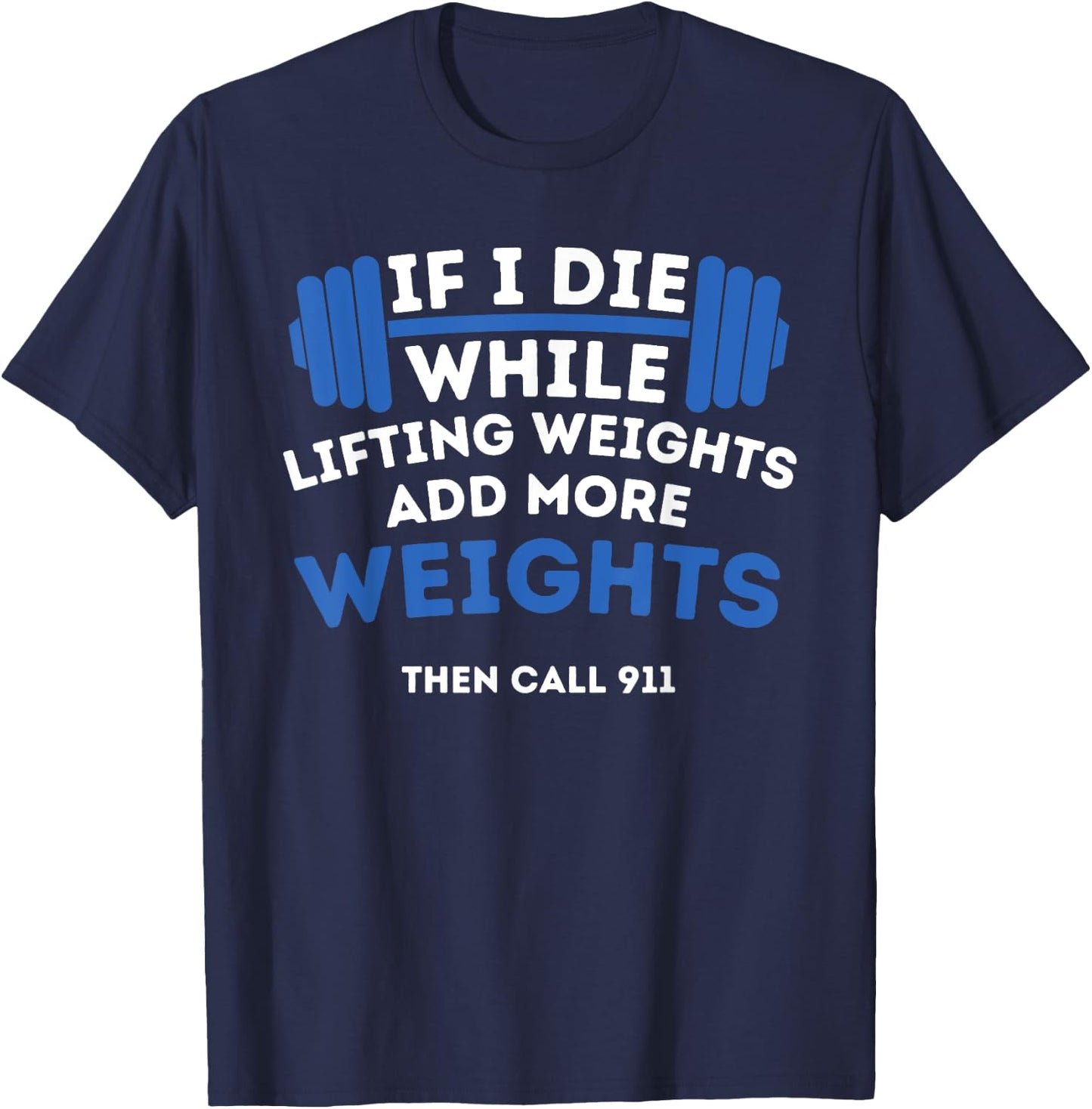 If I Die While Lifting Weights - Powerlifting Workout Gym T-Shirt - T-Shirt | Navy