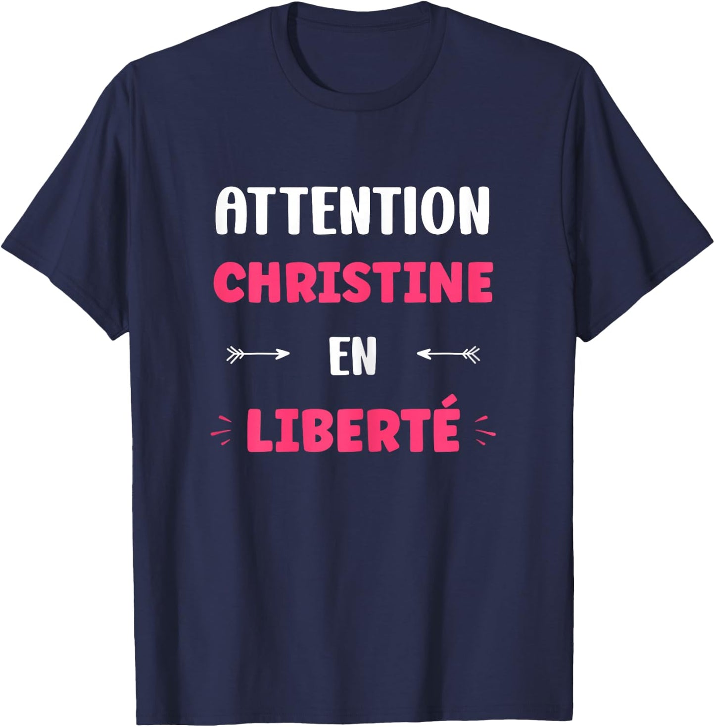 Attention Christine en liberté funny name Christine , Black, Female X-Small T-Shirt - T-Shirt | Navy